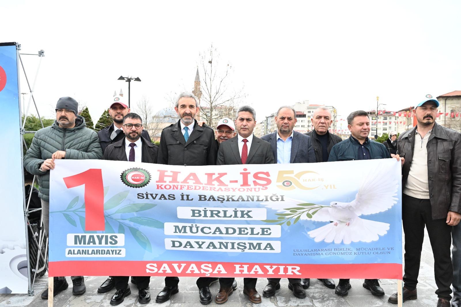 GENEL BAŞKANIMIZ DEĞİRMENCİ 1 MAYIS HAFTASINDA EMEKÇİLERİN TALEPLERİNİ HAK-İŞ ÖNCÜLÜĞÜNDE SİVAS’TAN HAYKIRDI